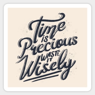 Time Is Precious Waste It Wisely by Tobe Fonseca Sticker